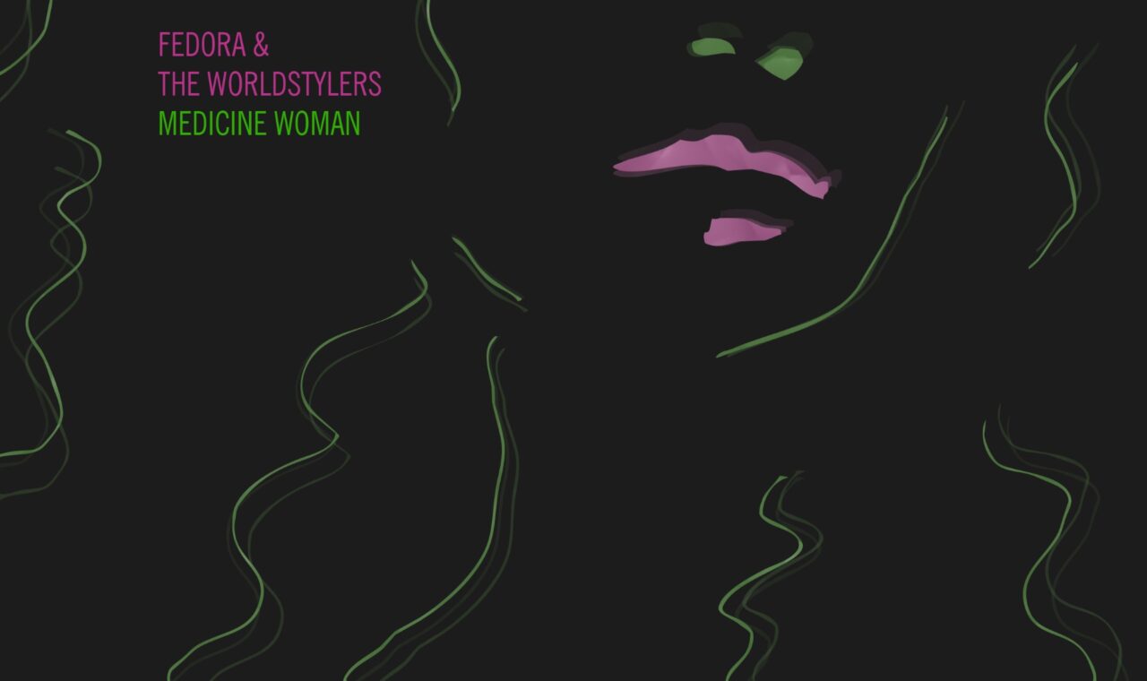 Fedora & The Worldstylers - Medicine Woman kislemez és klip