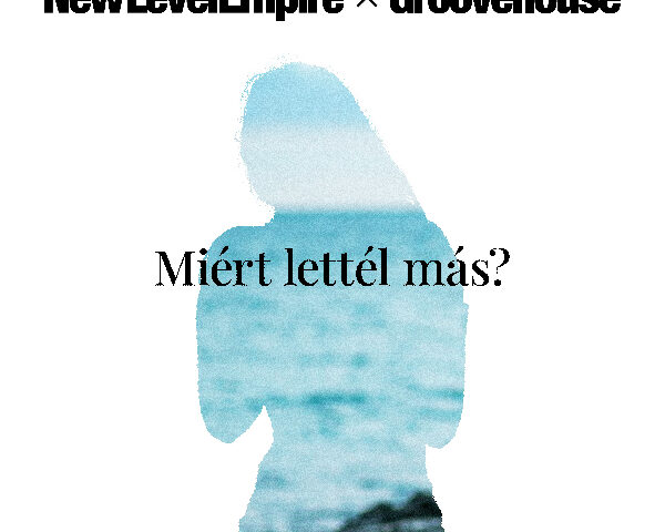 Miért lettél más? – generációkat köt össze a New Level Empire és a Groovehouse új slágere