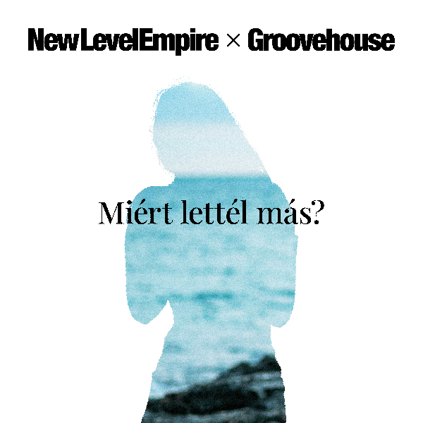 Miért lettél más? – generációkat köt össze a New Level Empire és a Groovehouse új slágere