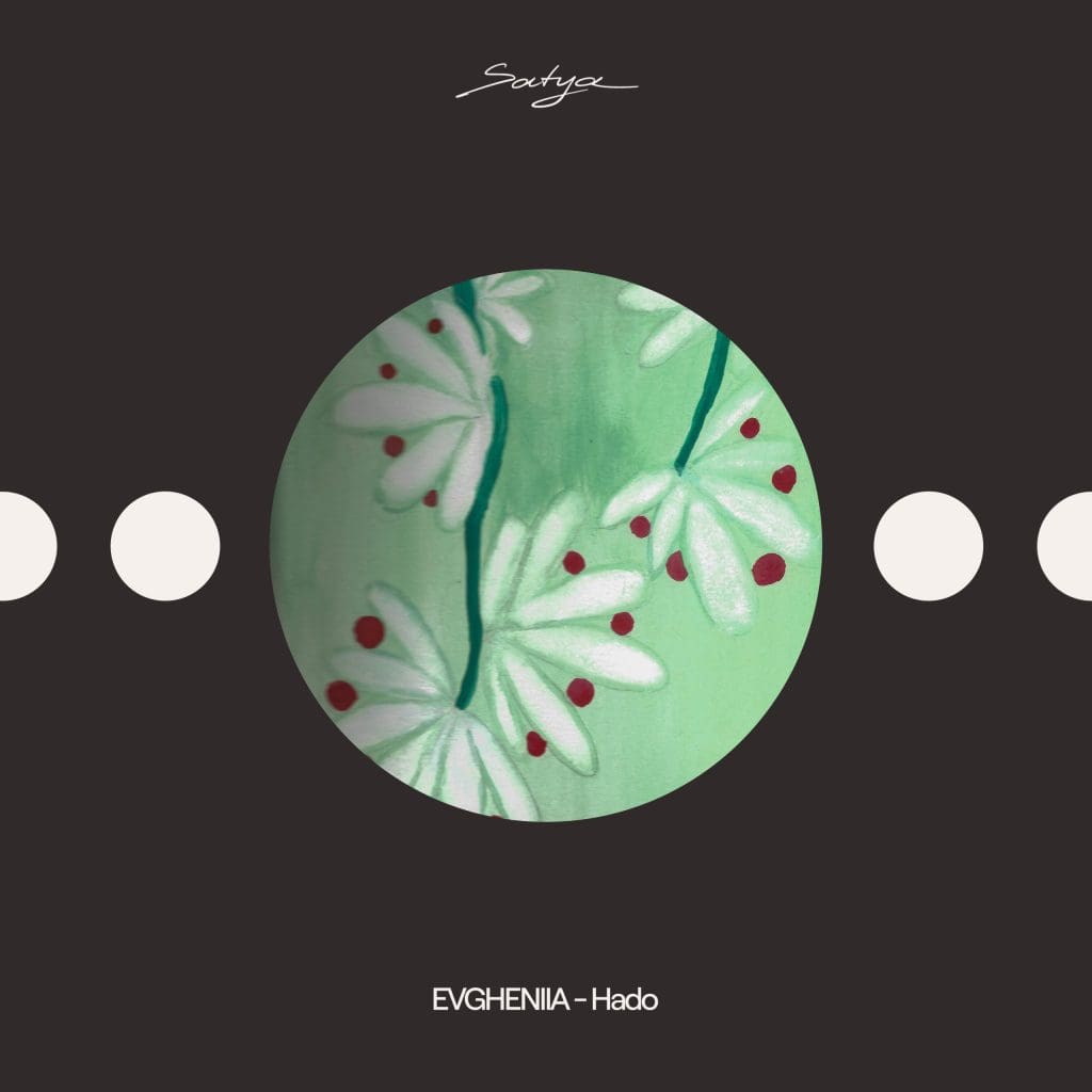 EVGHENIIA Hado EP - EVGHENIIA Hado EP – EVGHENIIA új EP-je, a Hado: energia és flow állapot a lemezjátszók mögött