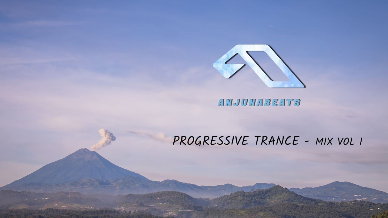 progresszív trance mix - progresszív trance mix – Progresszív trance élmény az Anjunabeats | Progressive Trance Vo