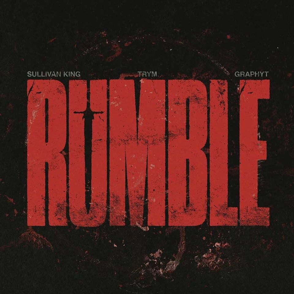 Sullivan King Rumble dal - Sullivan King Rumble dal – Sullivan King, TRYM és Graphyt közös trackje: Rumble a Helix