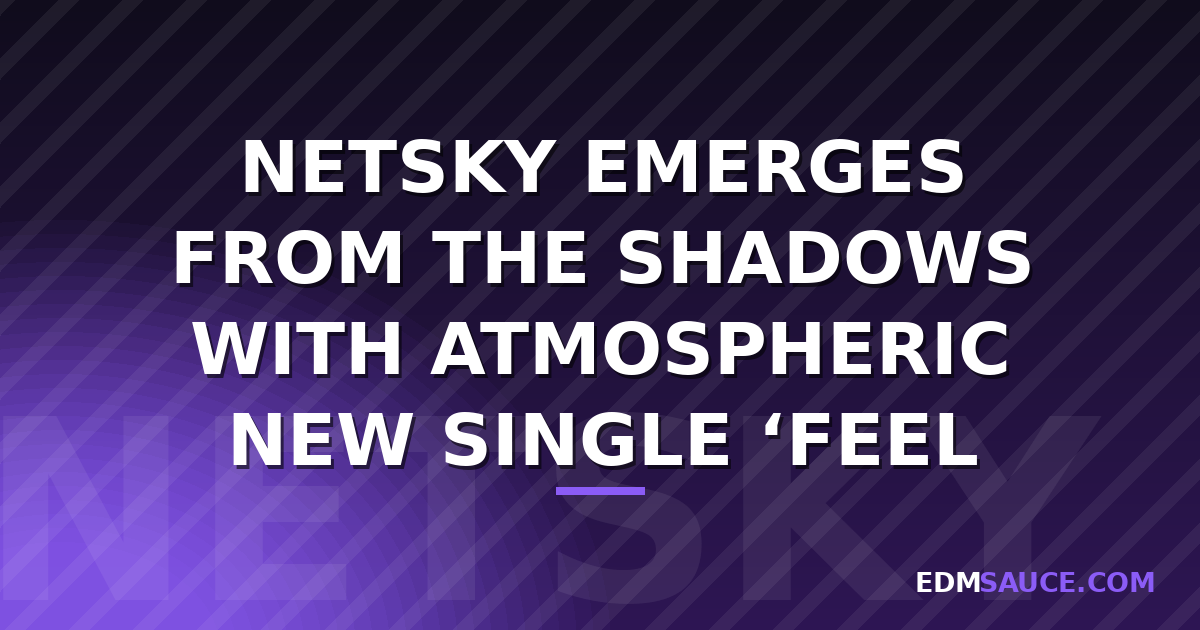 Netsky visszatér: az atmoszférikus új korszak kezdete